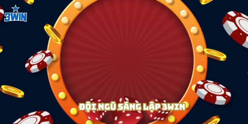 Đội ngũ sáng lập 3Win