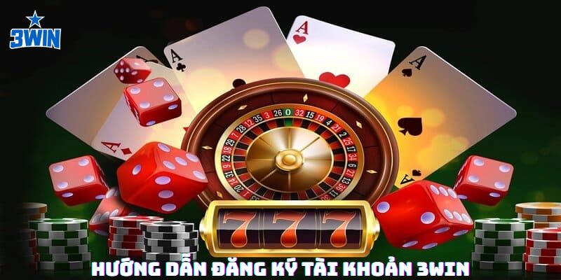 Hướng dẫn đăng ký chi tiết cực dễ tại 3Win