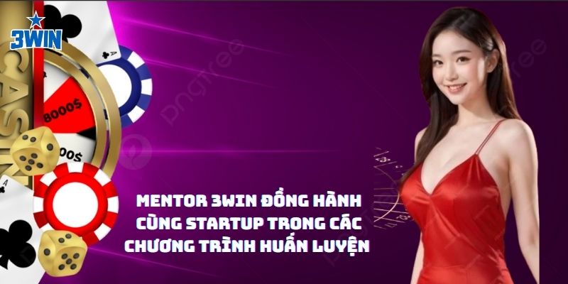 Mentor 3Win đồng hành cùng startup trong các chương trình