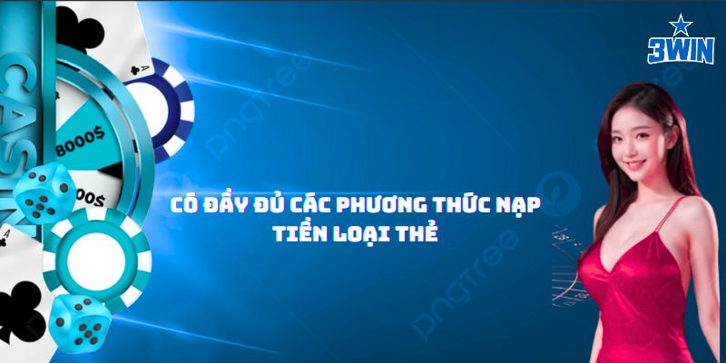 Hướng dẫn chi tiết cách nạp tiền 3Win