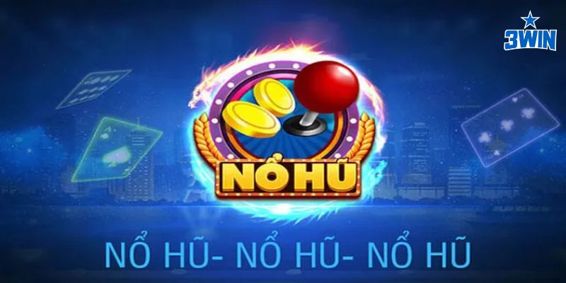 Quay hũ lớn tại 3Win